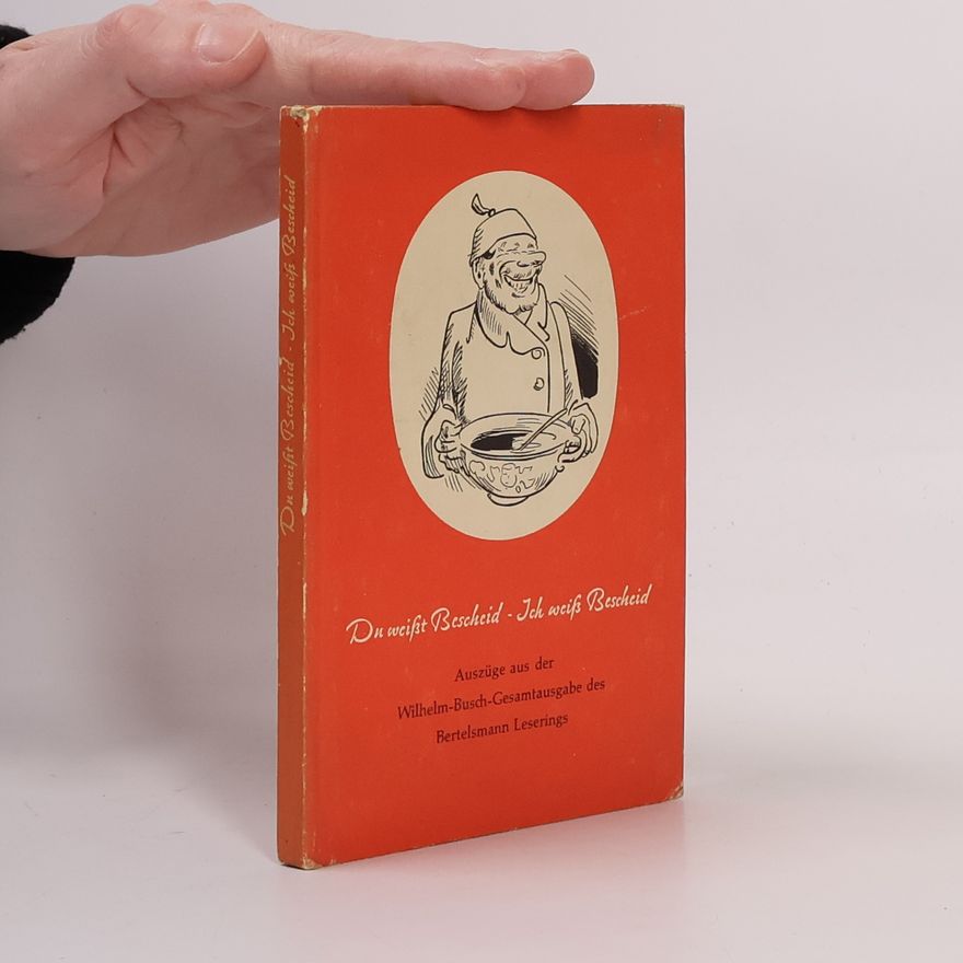 Wilhelm Busch Du weißt Bescheid. Ich weiß Bescheid