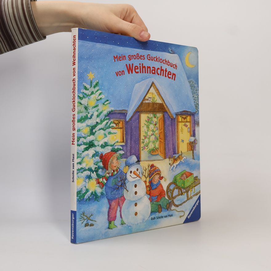 Ruth Scholte van Mast Mein grosses Gucklochbuch von Weihnachten