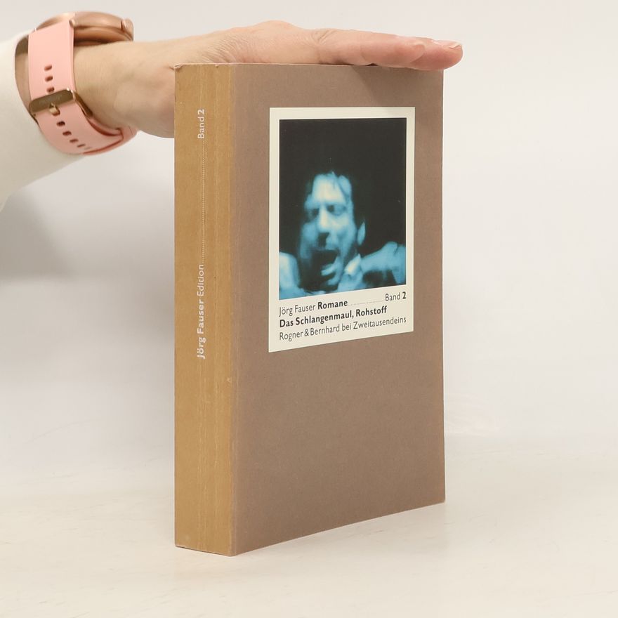 Jörg Fauser Jörg Fauser Edition - 2: Romane: Das Schlangenmaul; Rohstoff