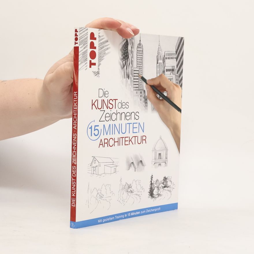 Autorenkollektiv Die Kunst des Zeichnens 15 Minuten - Architektur