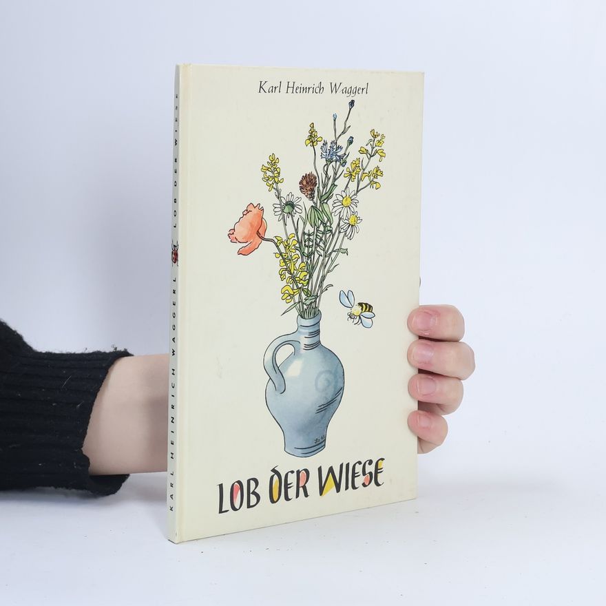 K. H. Waggerl Lob der Wiese : Erzählung