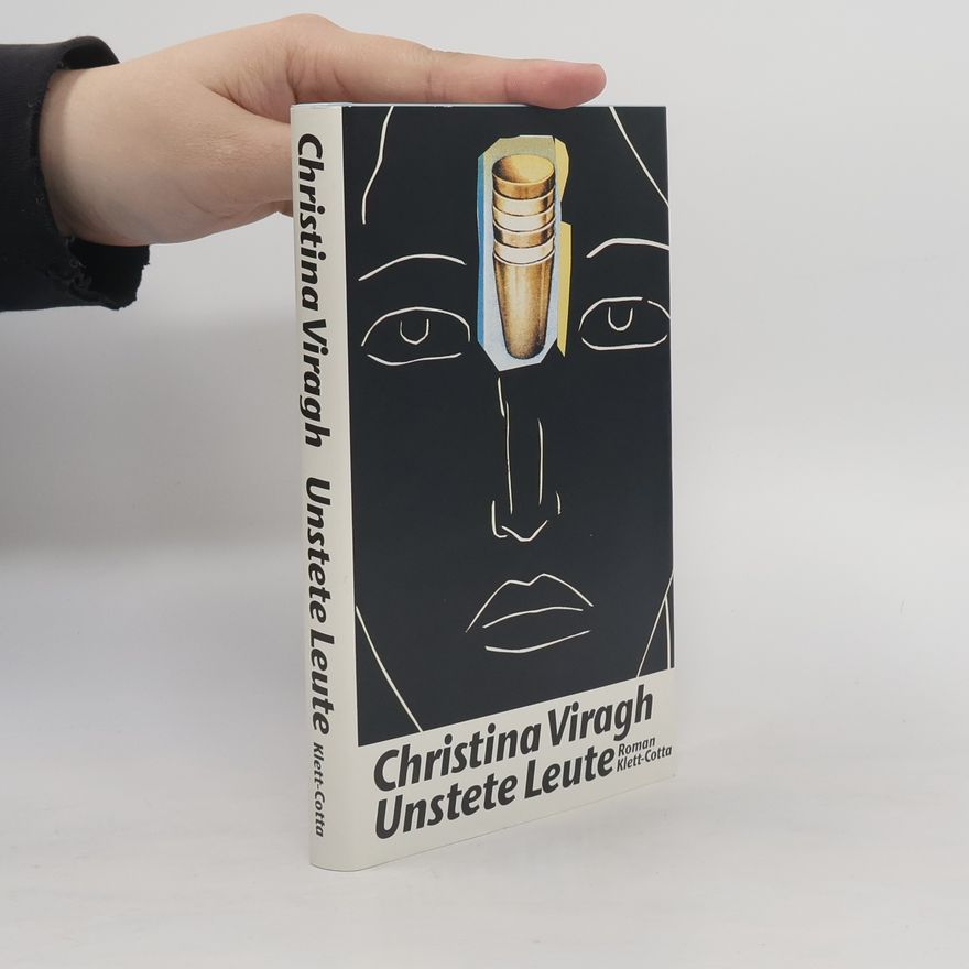 Christina Viràgh Unstete Leute