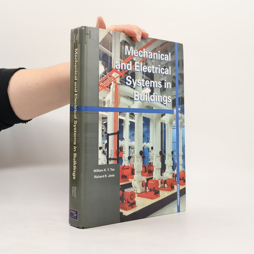 Richard R. Janis Mechanical and Electrical Systems in Buildings