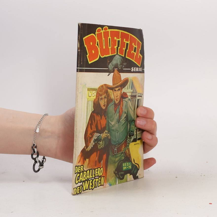 Autorenkollektiv Büffel. Der Caballero des Westen