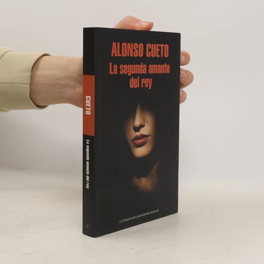 Alonso Cueto Literatura Random House: La segunda amante del rey