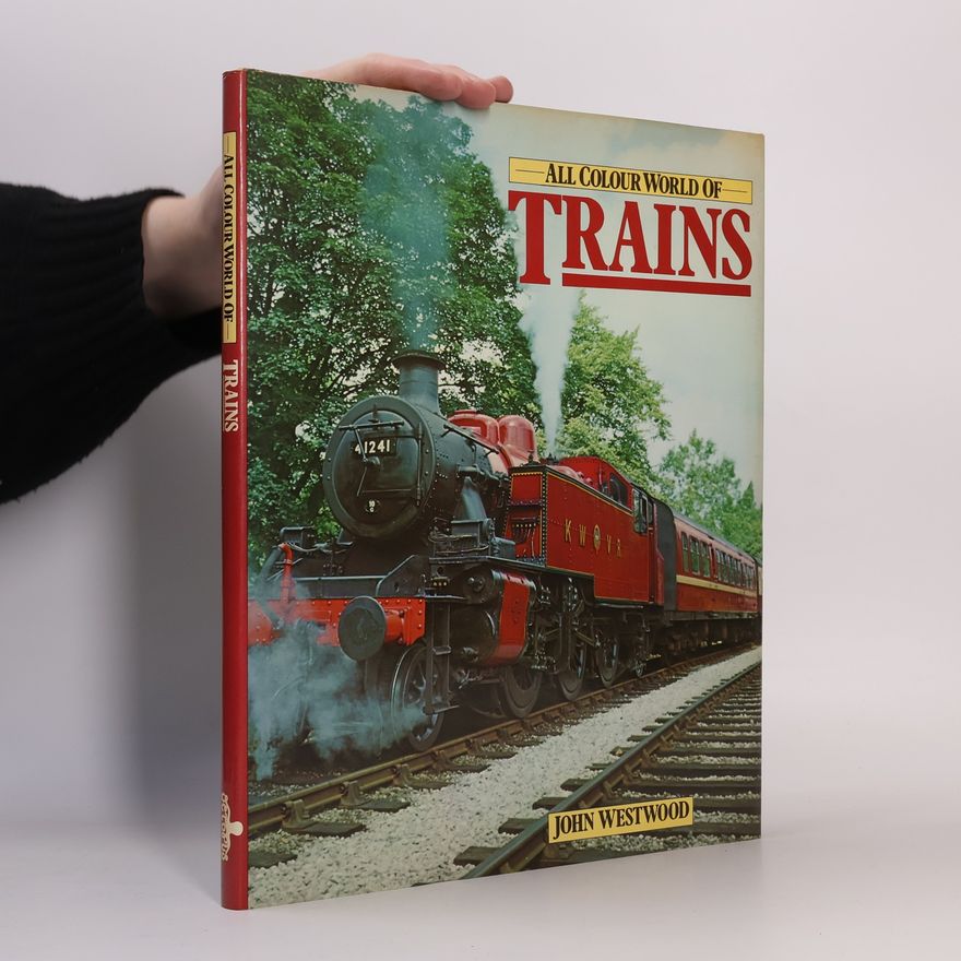John Norton Westwood All Colour World of Trains