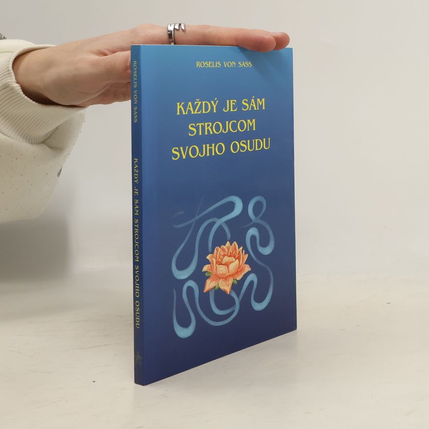 Roselis Von Sass Každý je sám strojcom svojiho osudu