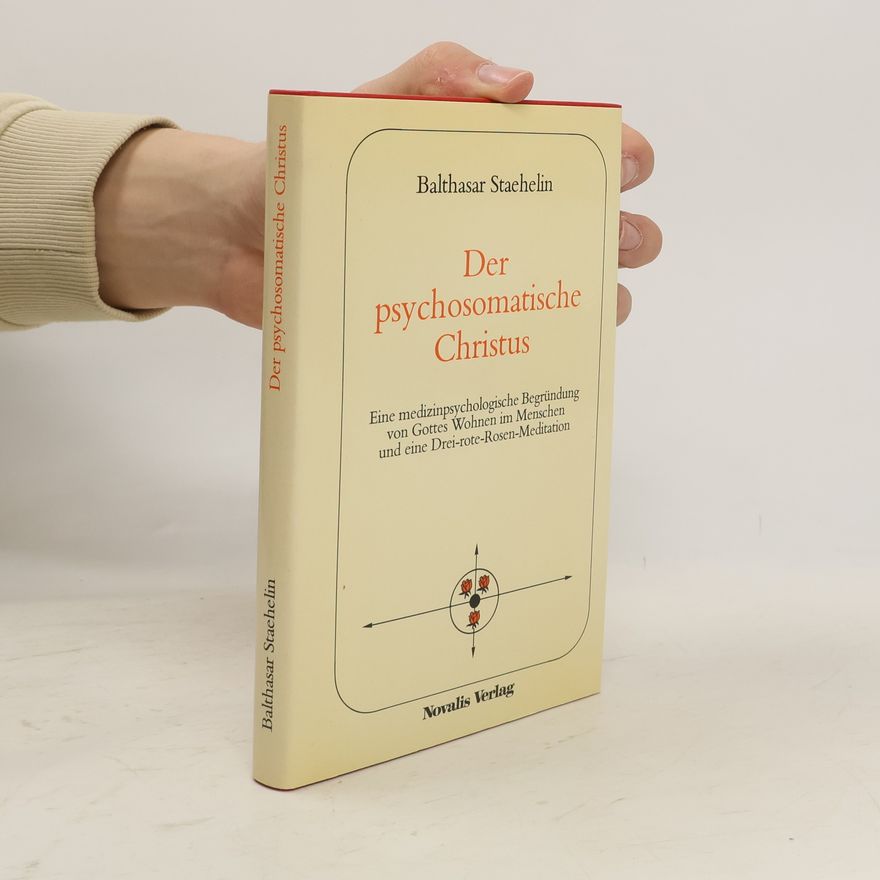 Balthasar Staehelin Der psychosomatische Christus