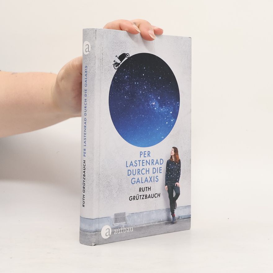 Ruth Grützbauch Per Lastenrad durch die Galaxis