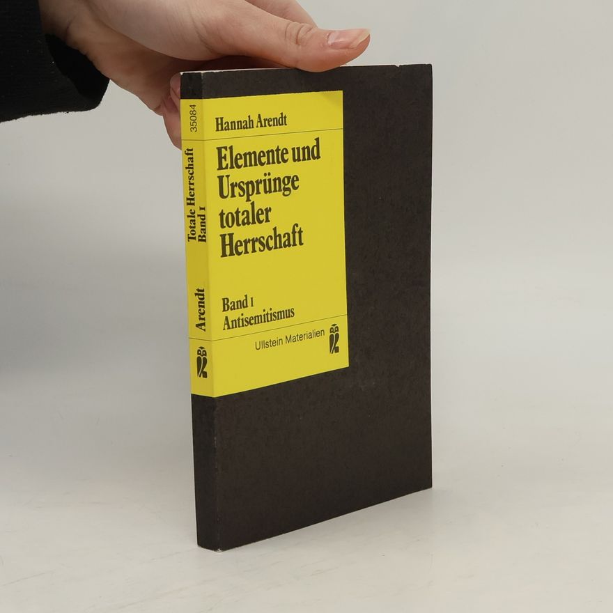 Hannah Arendt Elemente und Ursprünge totaler Herrschaft
