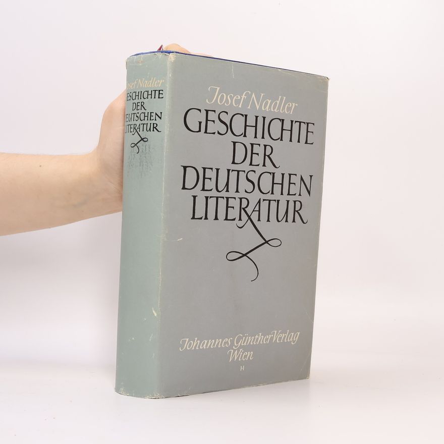 Josef Nadler Geschichte der deutschen Literatur