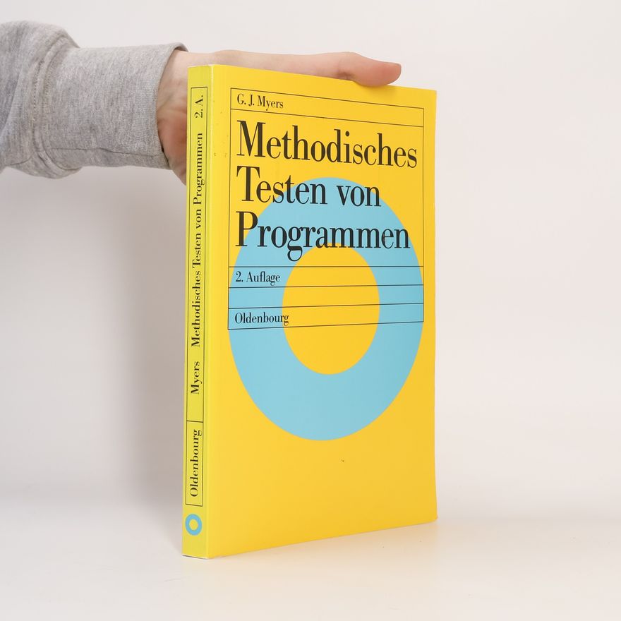 Glenford J. Myers Methodisches Testen von Programmen - 2. Auflage
