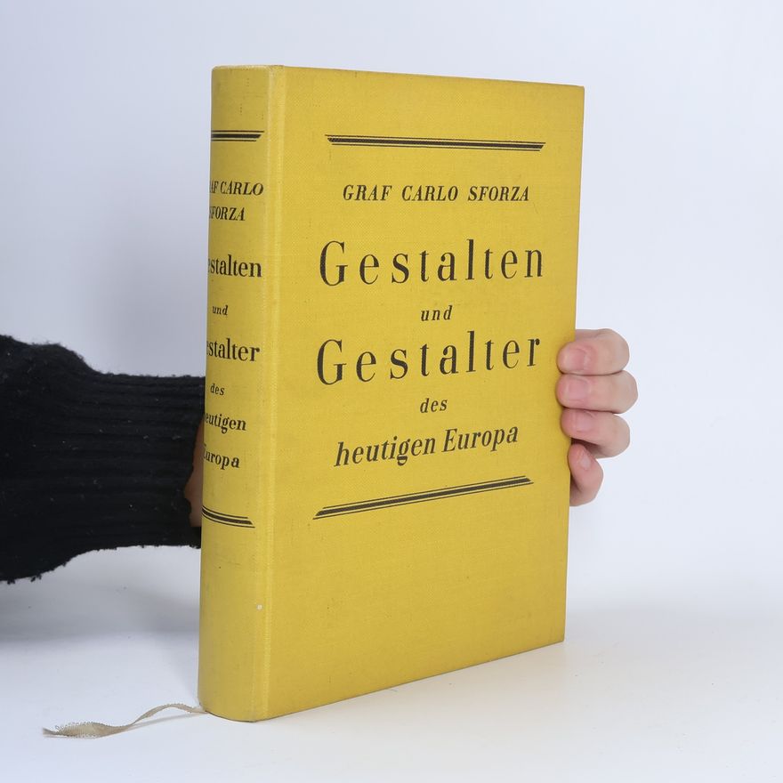 Carlo Sforza Gestalten und Gestalter des heutigen Europa