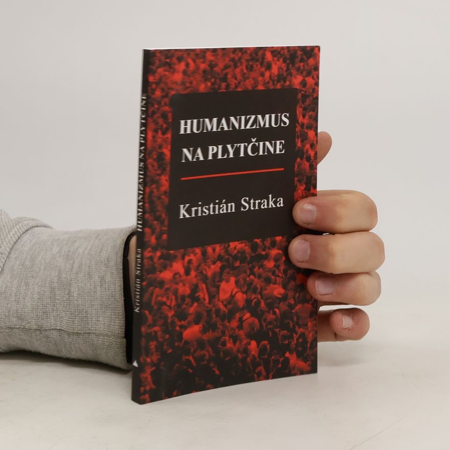 Kristián Straka Humanizmus na plytčine