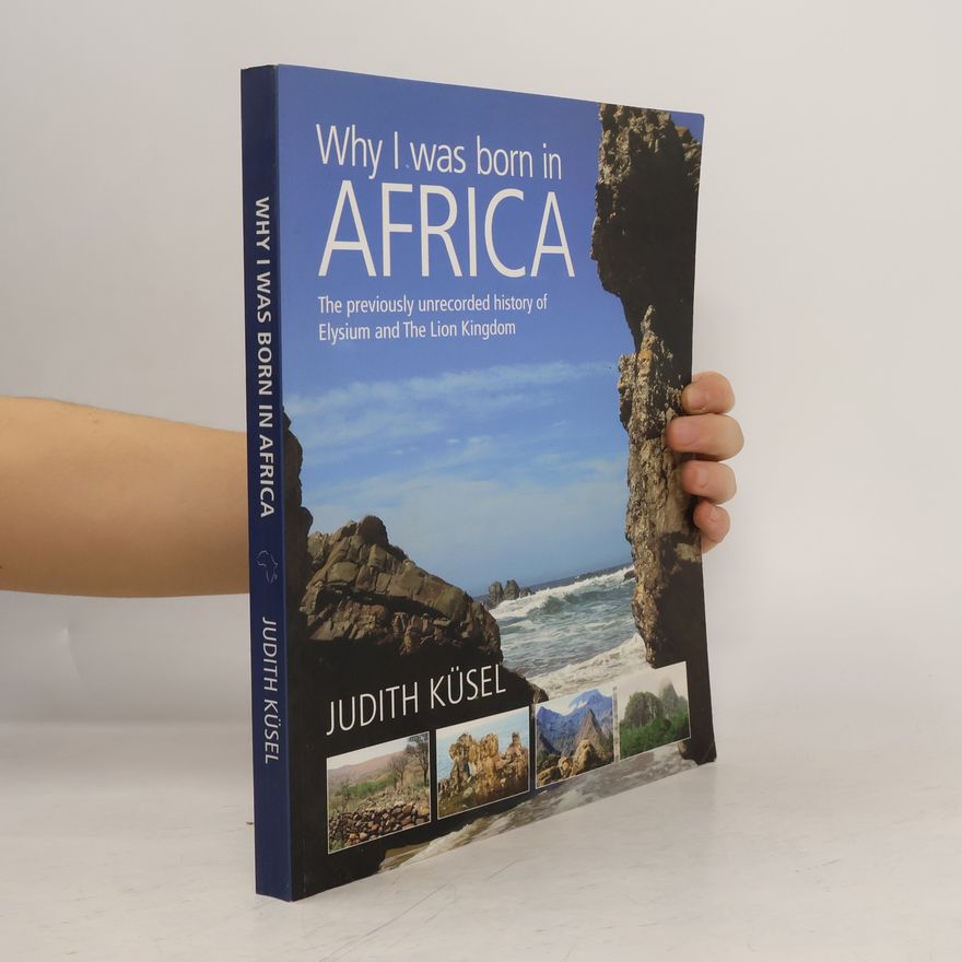 Judith Küsel Why I Was Born in Africa