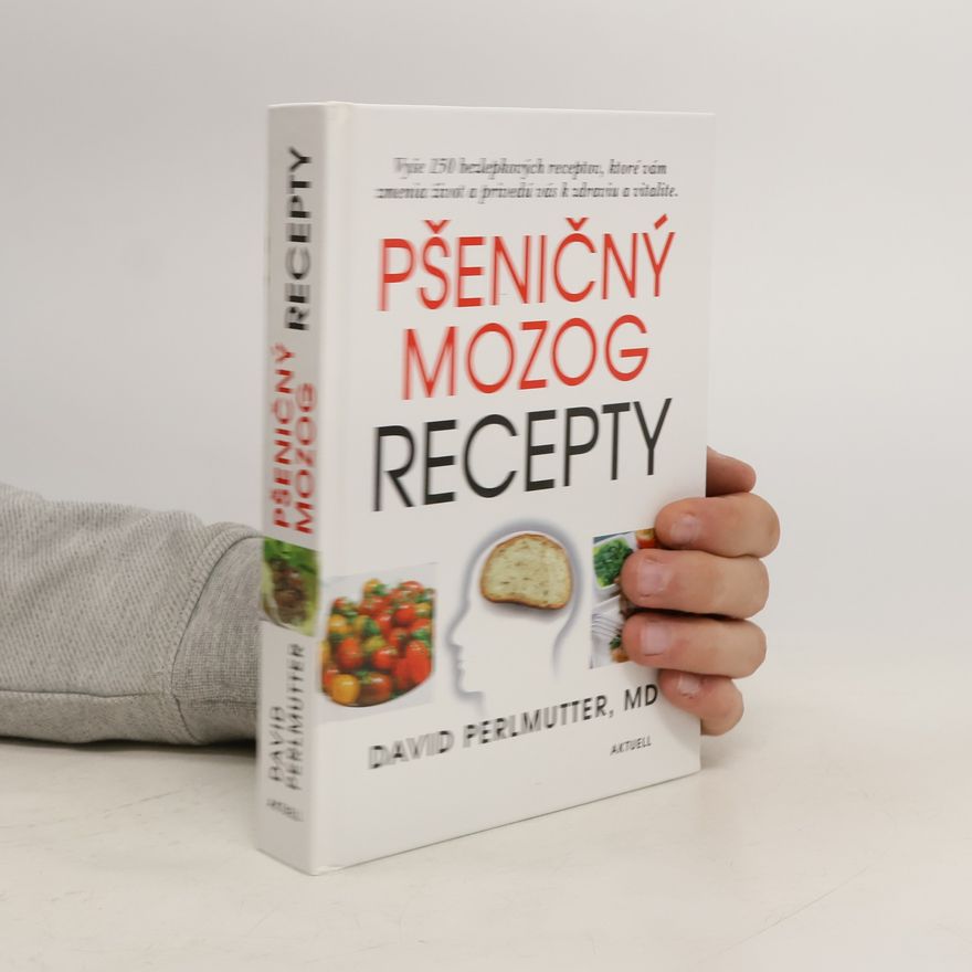 David Perlmutter Pšeničný mozog - Recepty
