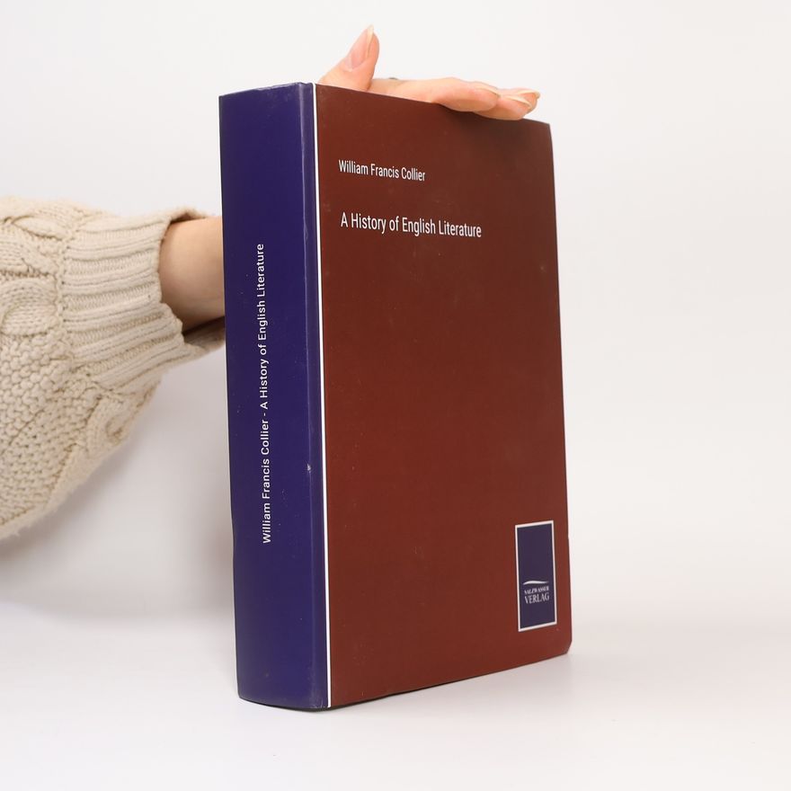 William Francis Collier A History of English Literature