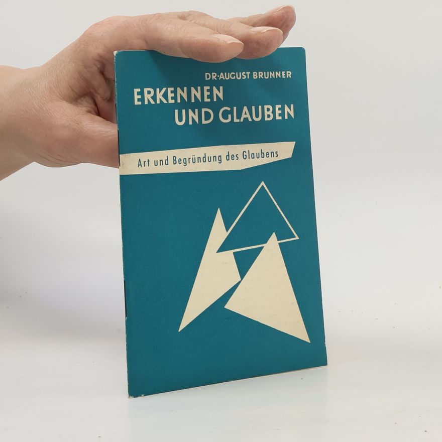 August Brunner Erkennen und Glauben