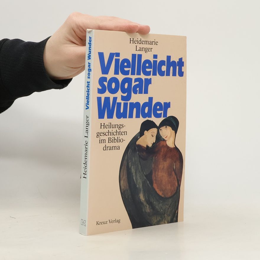 Heidemarie Langer Vielleicht sogar Wunder