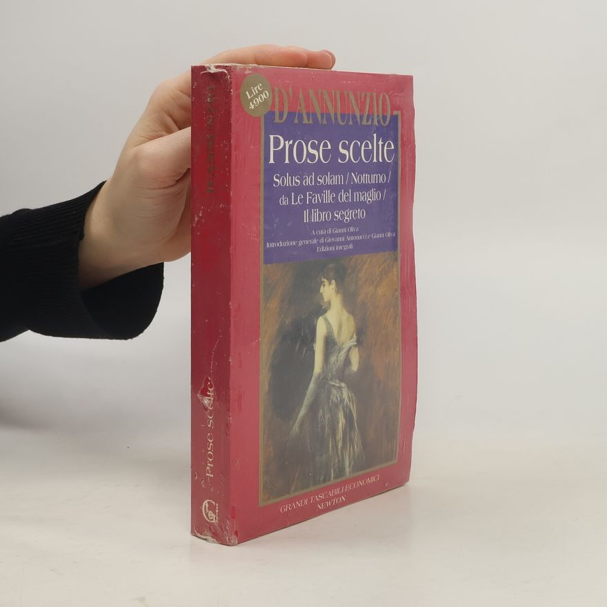 Gianni Oliva Grandi Tascabili Economici: Prose scelte. Solus ad solam, Notturno, da Le Faville del maglio, Il libro segreto - Edizioni integrali