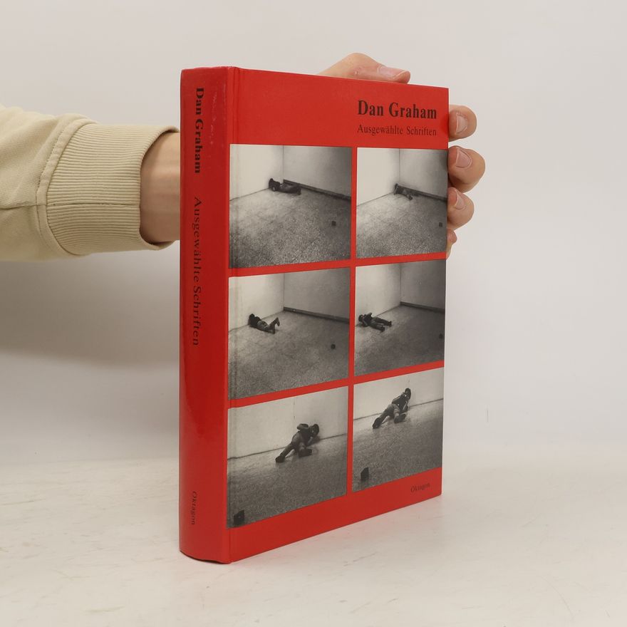 Dan Graham Ausgewählte Schriften