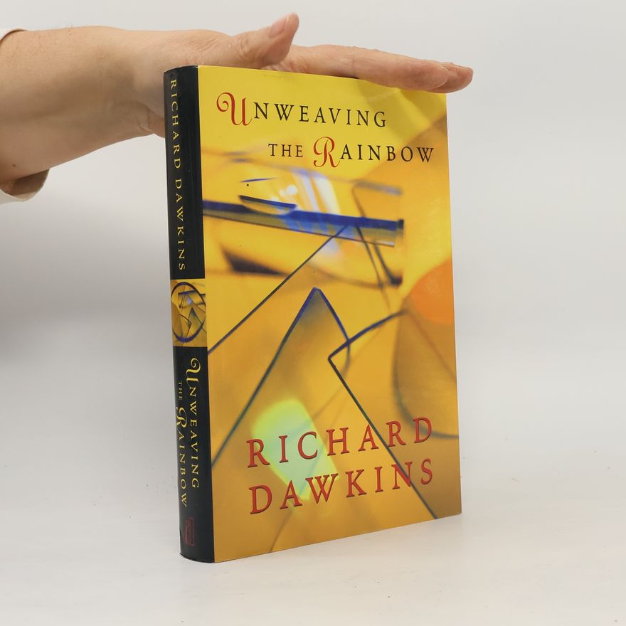 Richard Dawkins Unweaving the Rainbow