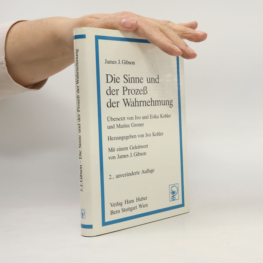 Marina Groner Die Sinne und der Prozess der Wahrnehmung - 2., unveränderte Auflage