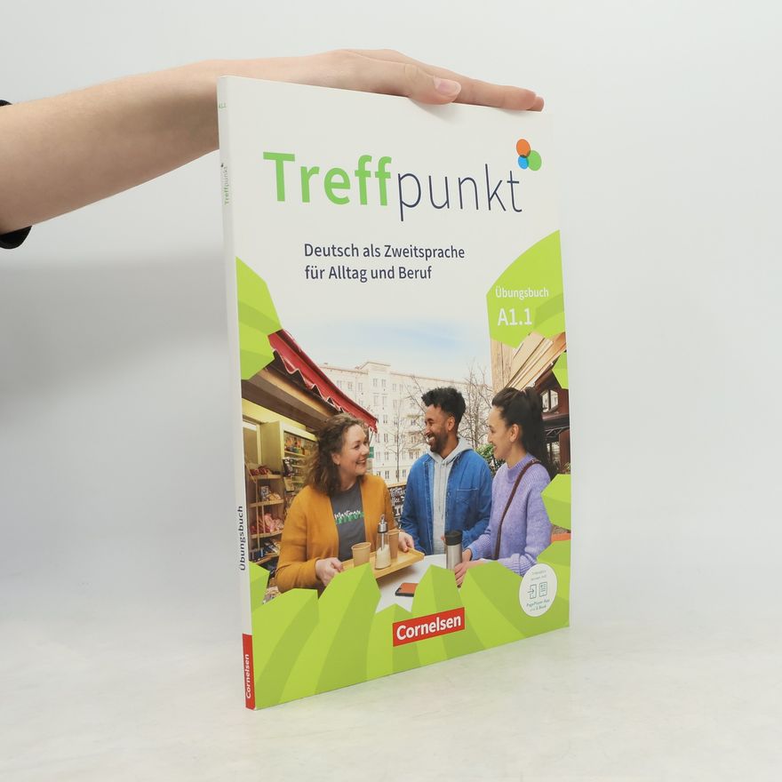 Annette Buchholz Treffpunkt. Deutsch als Zweitsprache in Alltag & Beruf A1. Teilband 01 - Übungsbuch