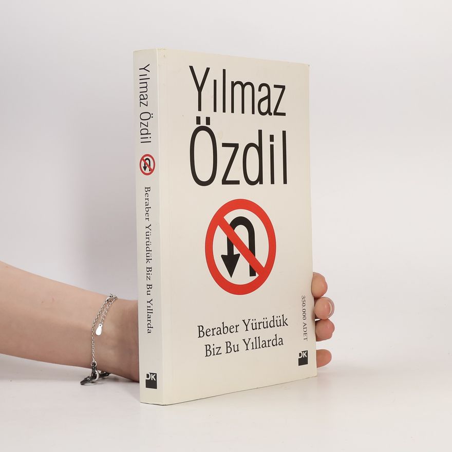 Yilmaz Özdil Beraber Yürüdük Biz Bu Yıllarda