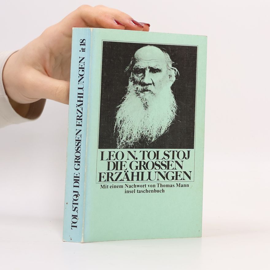 Lew Nikolajewitsch Tolstoi Die grossen Erzählungen