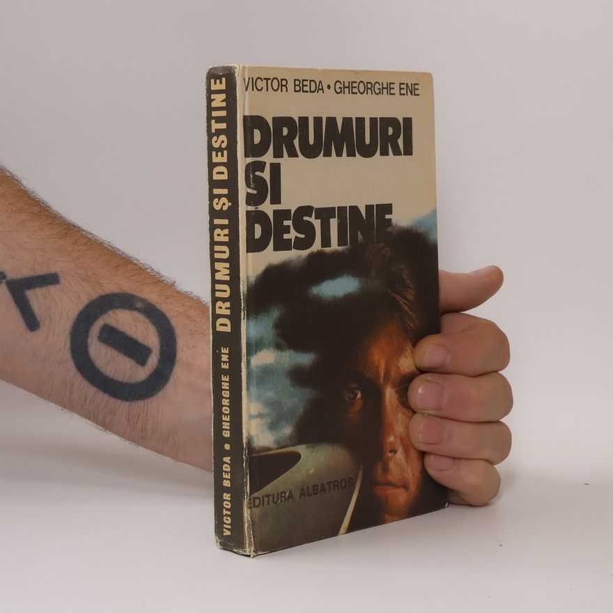 Gheorghe Ene Drumuri și Destine