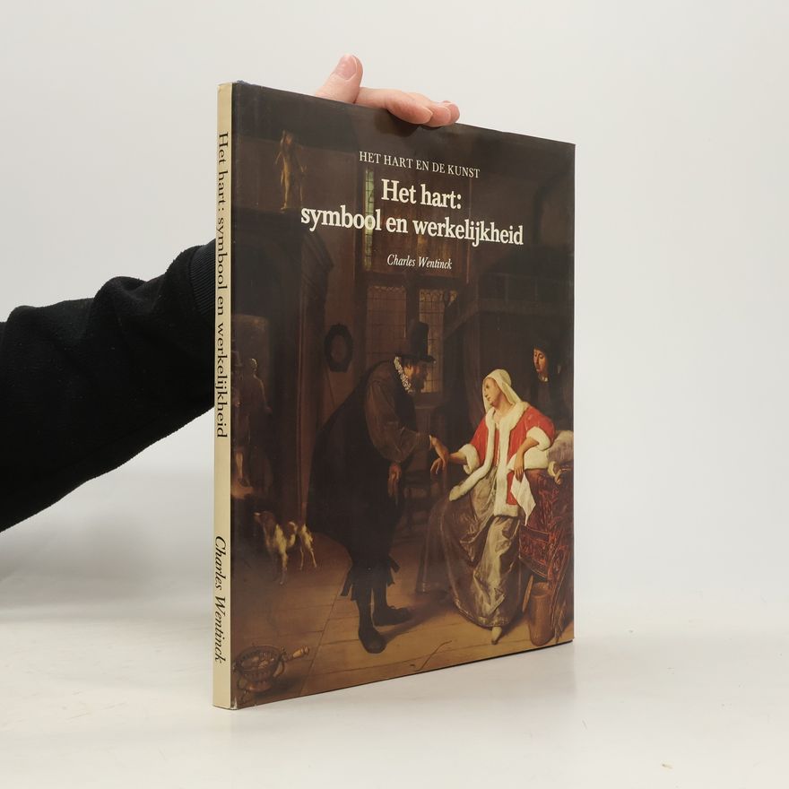 Charles Wentinck Het hart: symbool en werkelijkheid