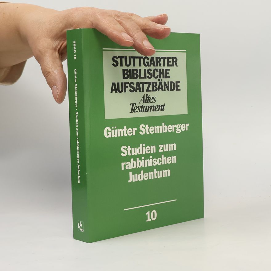 Günter Stemberger Stuttgarter Biblische Aufsatzbände - 10: Studien zum rabbinischen Judentum