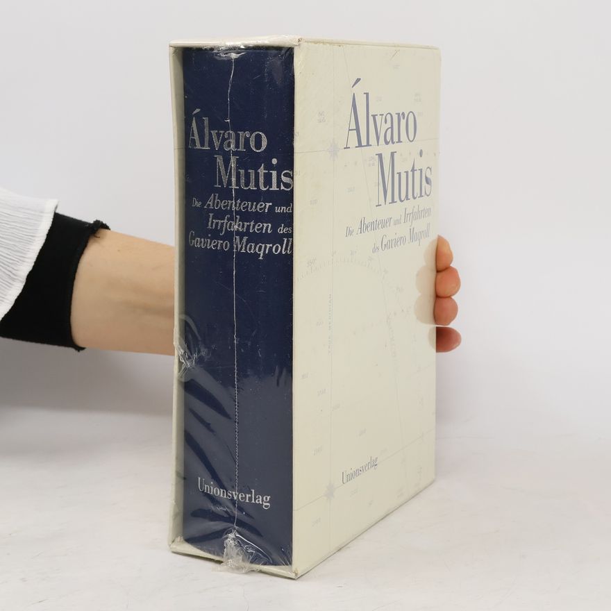 Álvaro Mutis Die Abenteuer und Irrfahrten des Gaviero Maqroll