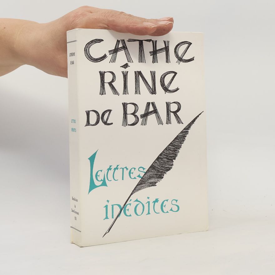 Kolektiv autorů Catherine de Bar (Mère Mectilde du Saint Sacrement, 1614–1698)