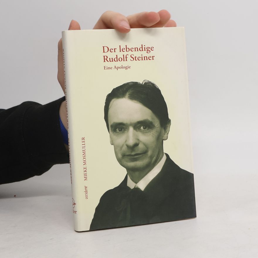 Mieke Mosmuller Der lebendige Rudolf Steiner