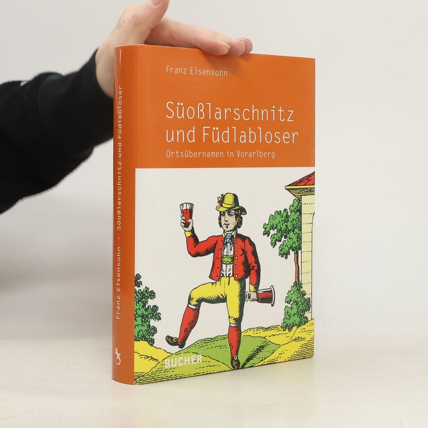 Franz Elsensohn Süoßlarschnitz und Füdlabloser