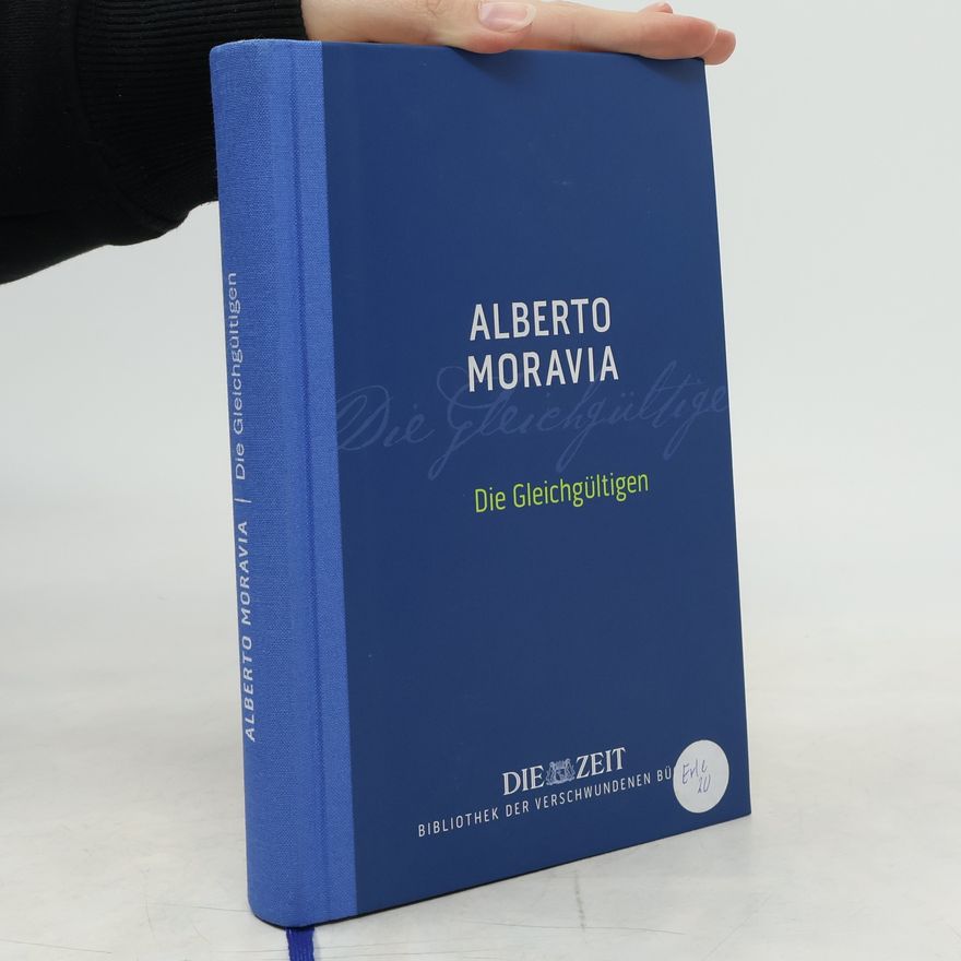 Alberto Moravia Die Gleichgültigen - Ungekürzte Ausgabe