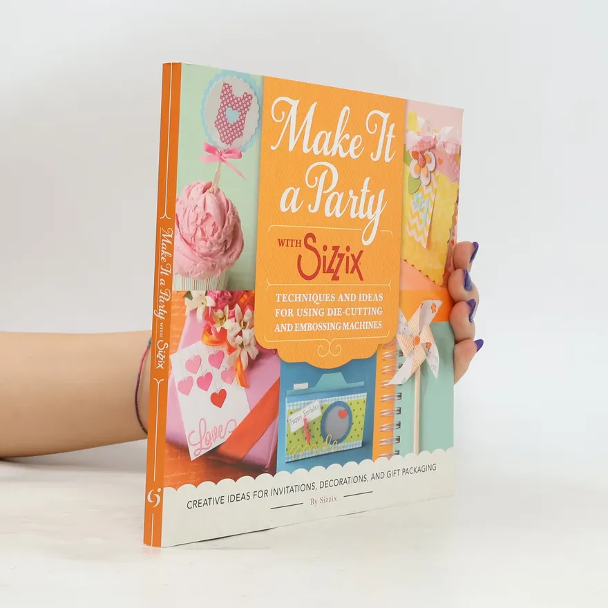 Make It a Party with Sizzix | Ian Falloon | Book