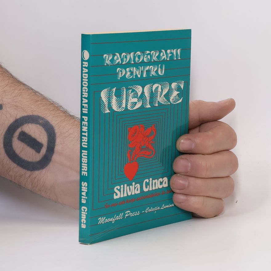 Silvia Cinca Colecția Lumina: Radiografii pentru iubire