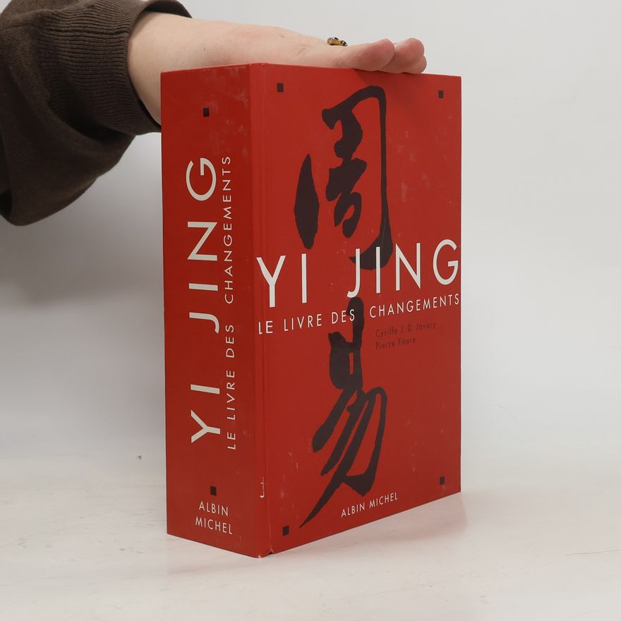 Cyrille J. D. Javary Le Yi Jing