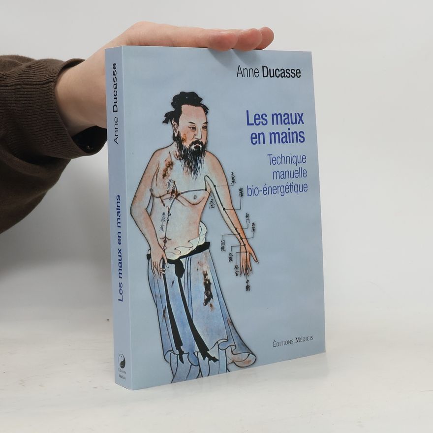 Anne Ducasse Les maux en mains