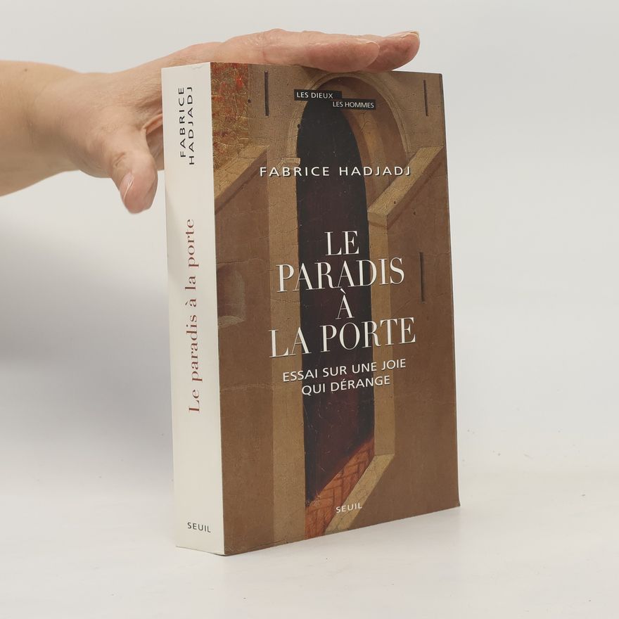 Fabrice Hadjadj Le paradis à la porte