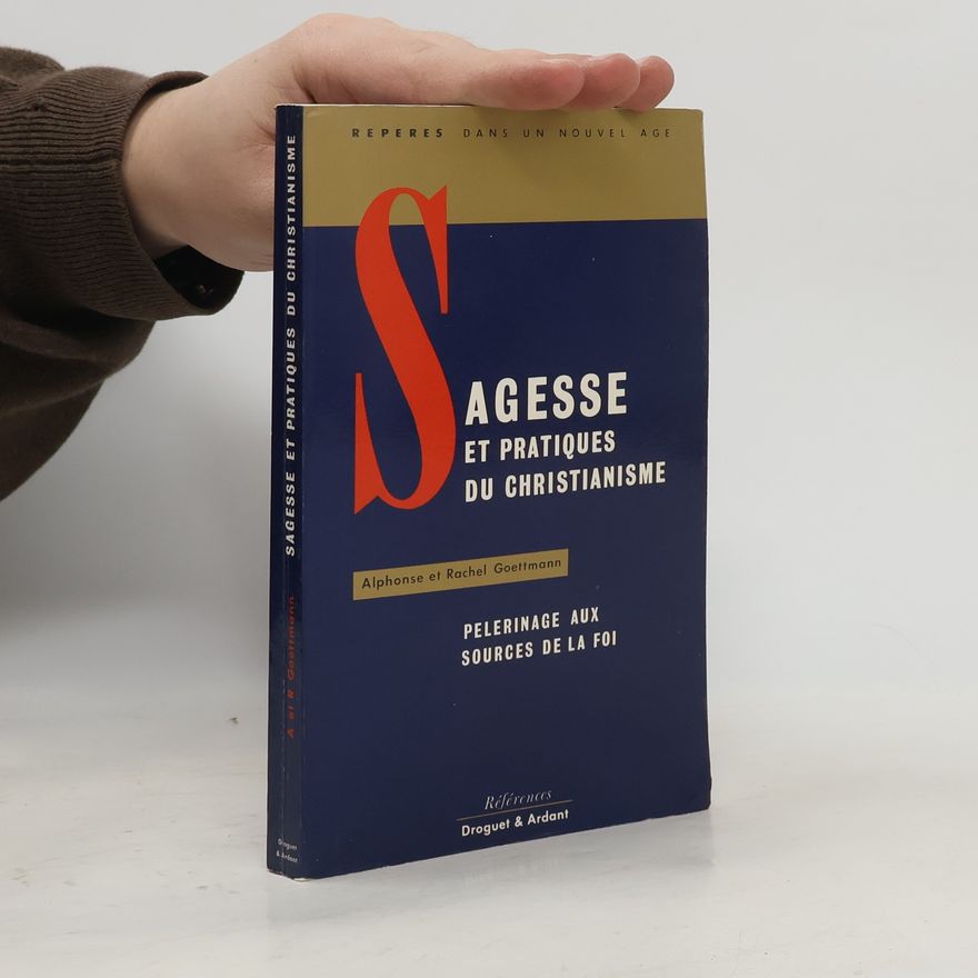 Rachel Goettmann Sagesse et pratiques du christianisme