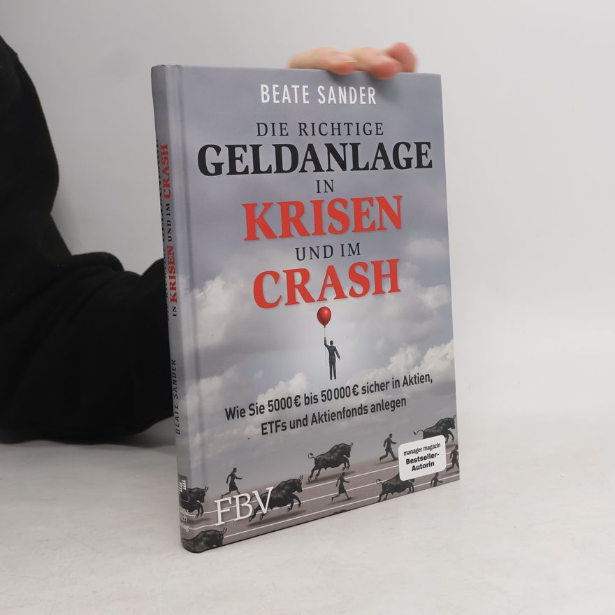 Beate Sander Die richtige Geldanlage in Krisen und im Crash