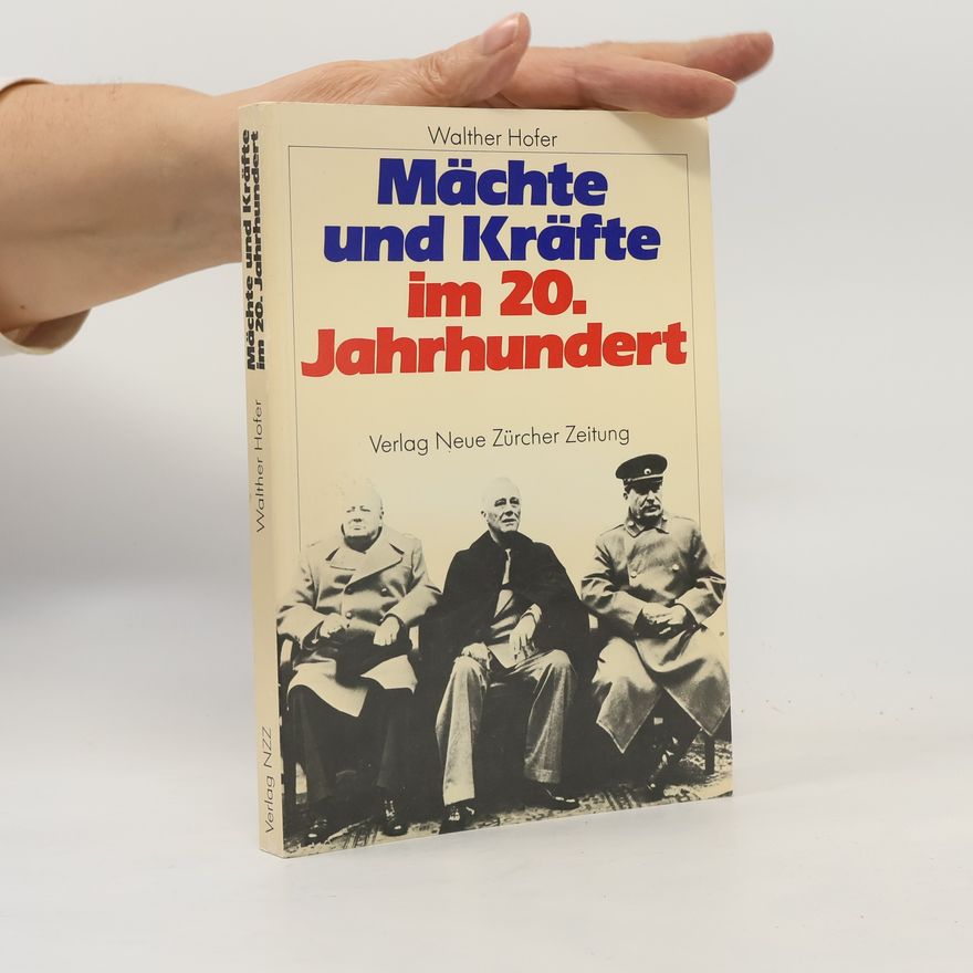 Walter Hofer Mächte und Kräfte im 20. Jahrhundert