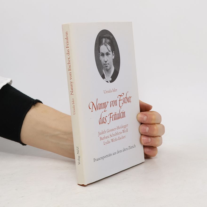 Ursula Isler Nanny von Escher, das Fräulein