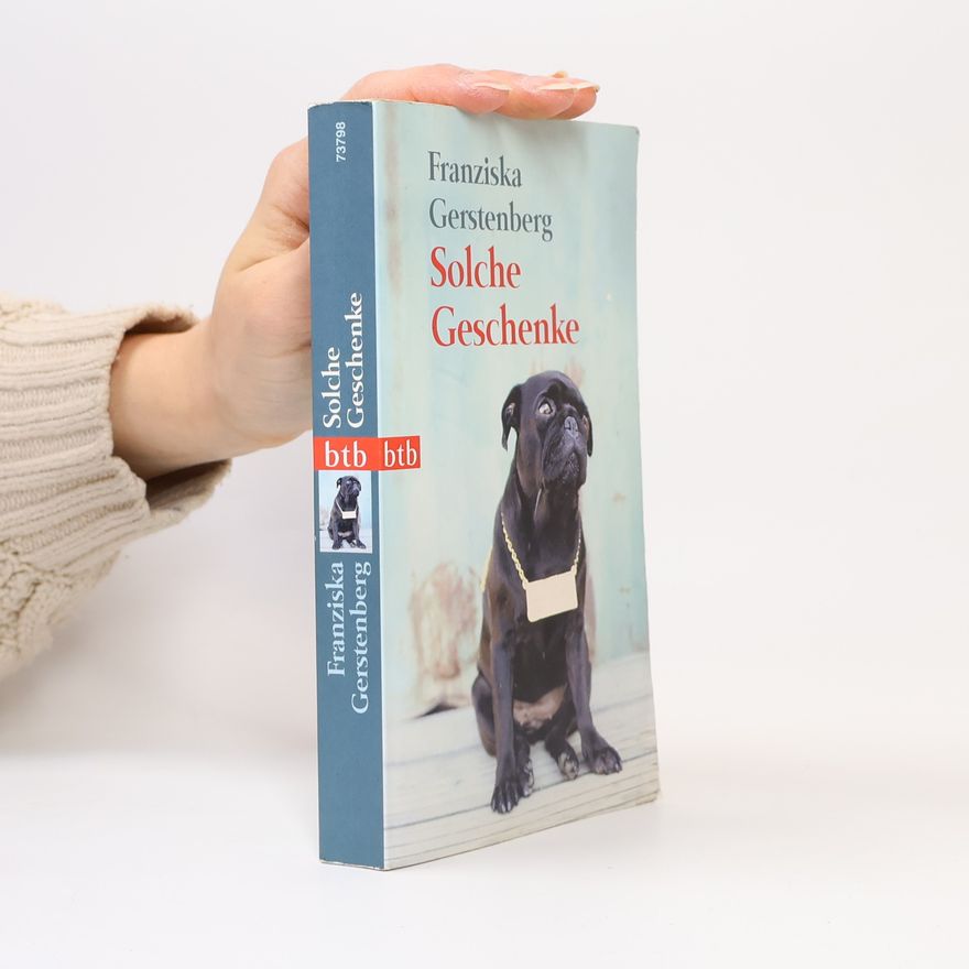 Franziska Gerstenberg Solche Geschenke