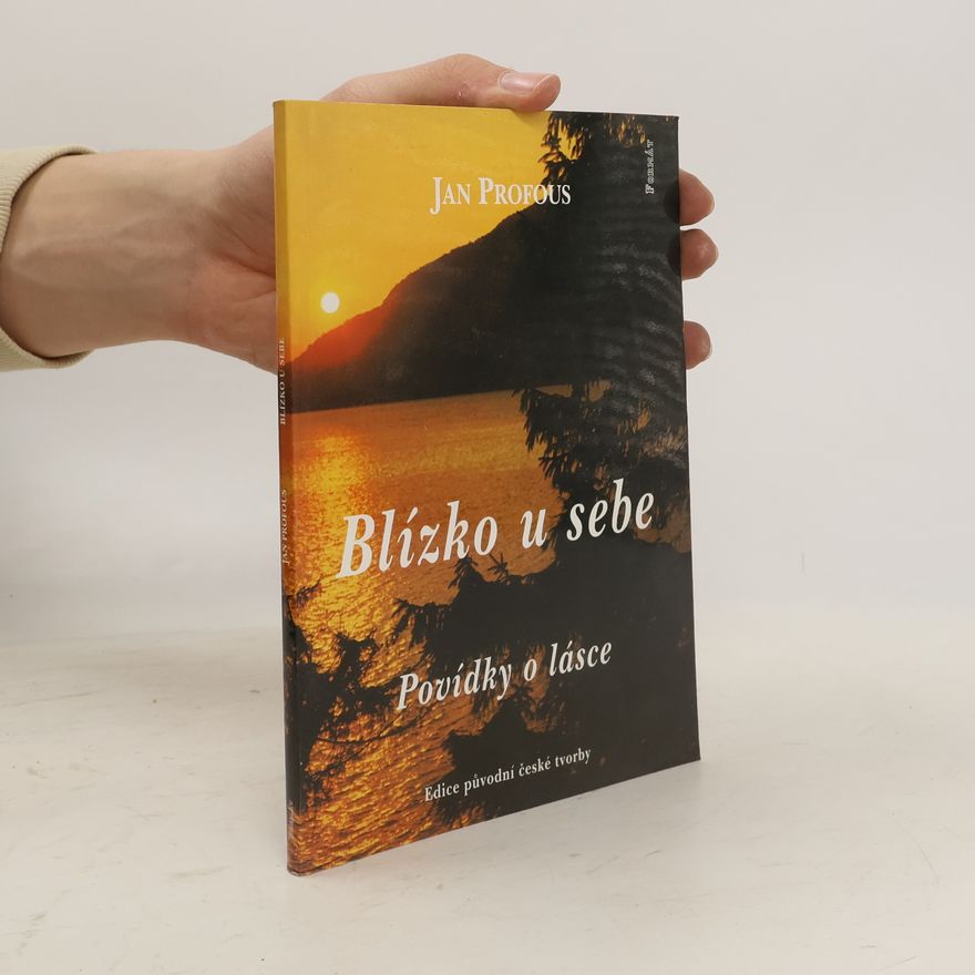Jan Profous Blízko u sebe