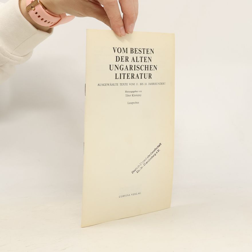 Tibor Klaniczay Vom Besten der alten ungarischen Literatur